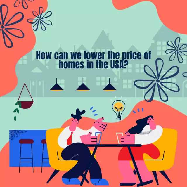 How can we lower the price of homes in the USA?