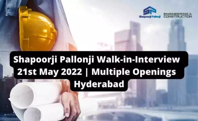Shapoorji Pallonji Walk-in Interview | 21st May 2022 | Multiple Openings | Hyderabad