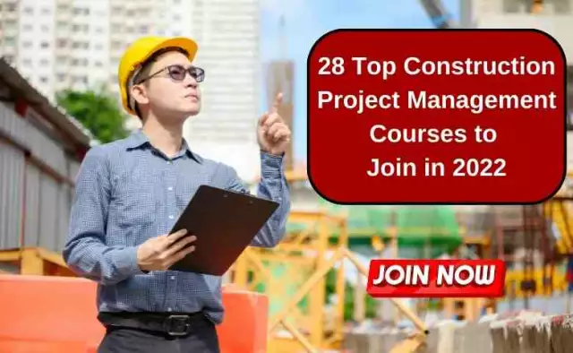 28 Top Construction Project Management Courses to Join in 2022