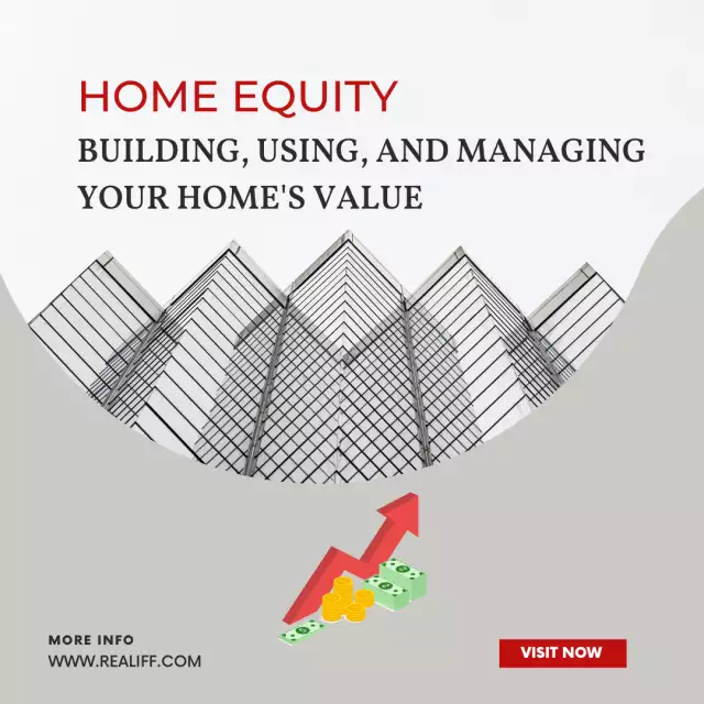 Home Equity: Building, Using, and Managing Your Home's Value