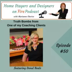 Home Stagers and Designers on Fire: Truth Bombs from One of my Coaching Clients