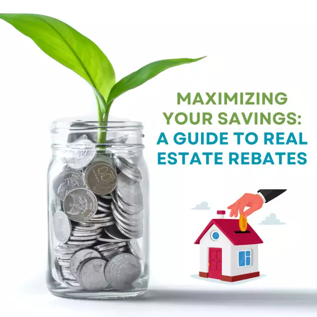 Maximizing Your Savings: A Guide to Real Estate Rebates