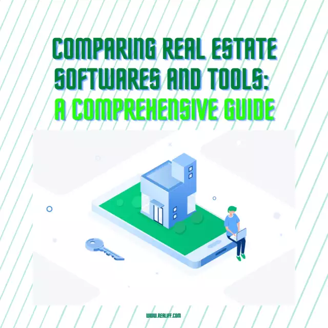 Comparing Real Estate Softwares and Tools: A Comprehensive Guide