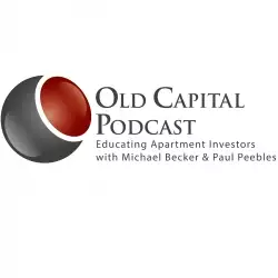 Old Capital Real Estate Investing Podcast with Michael Becker & Paul Peebles: Episode 231 - Mobile Home & RV Parks: Top Listing Broker Robert Denninger explains “WHEEL ESTATE”