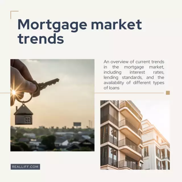 Mortgage market trends: An overview of current trends in the mortgage market, including interest rat...