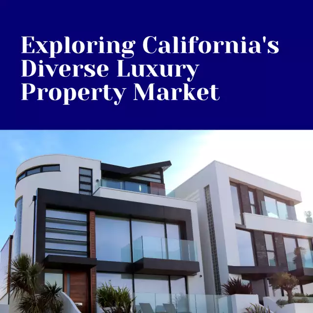 Exploring California's Diverse Luxury Property Market