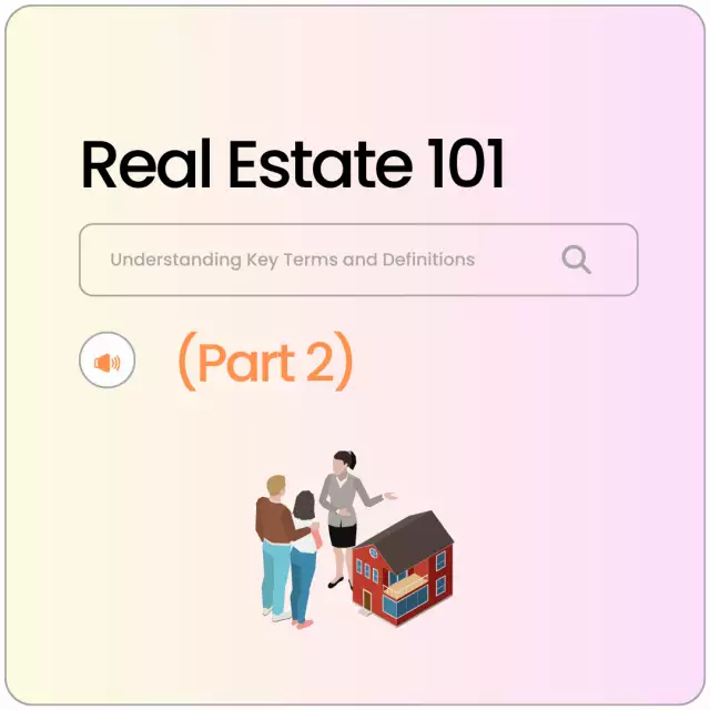 Real Estate 101: Understanding Key Terms and Definitions (Part 2)