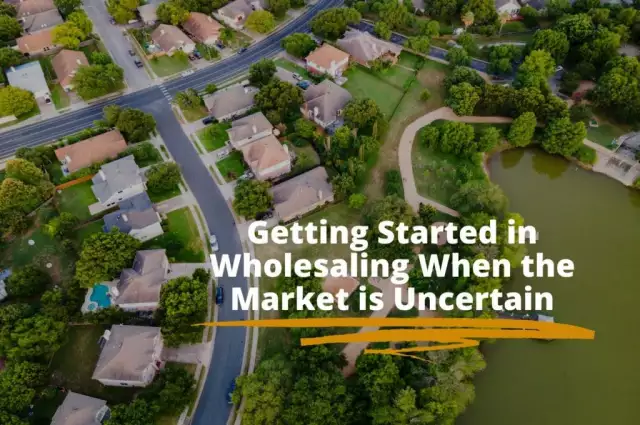 Want to Start Investing But Unsure About the Economy? Start Wholesaling