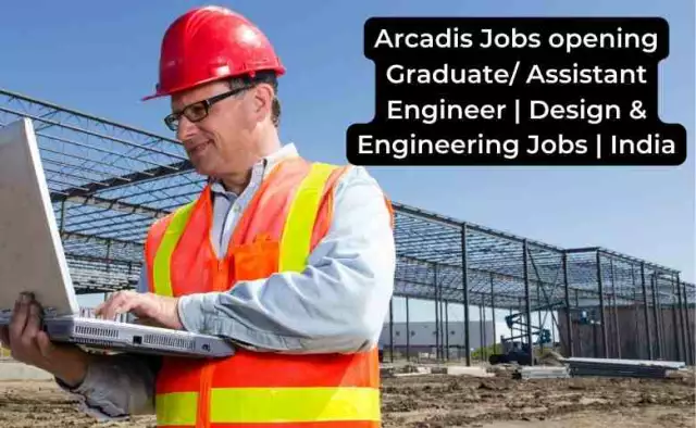 Arcadis Jobs opening Graduate/ Assistant Engineer | Design & Engineering Jobs | India