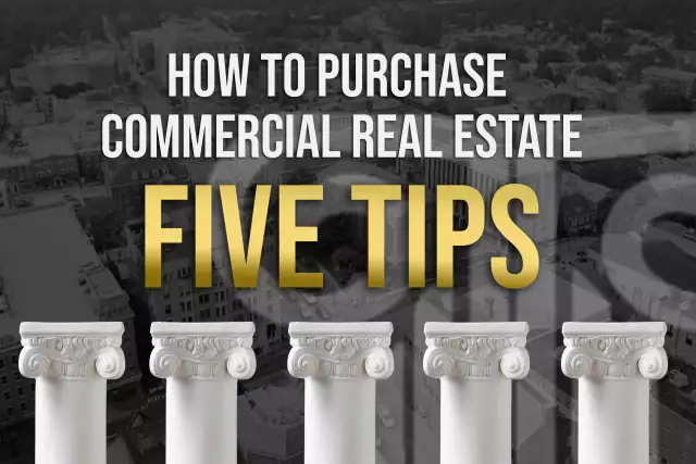 How to Purchase Commercial Real Estate – 5 Tips