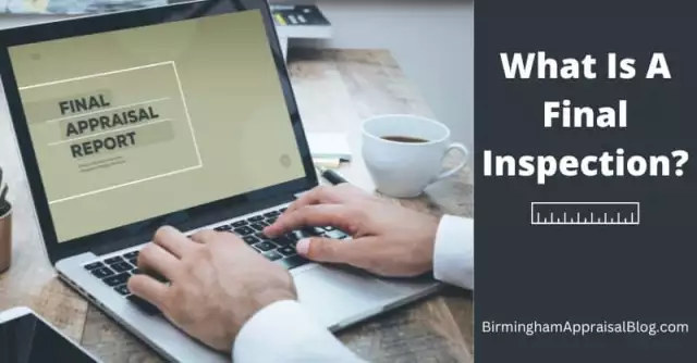 What Is A Final Inspection? • Birmingham Appraisal Blog