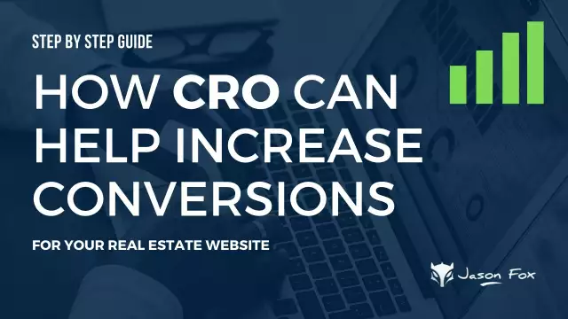 Step by Step Guide: How CRO Can Help Increase Conversions for Your Real Estate Website