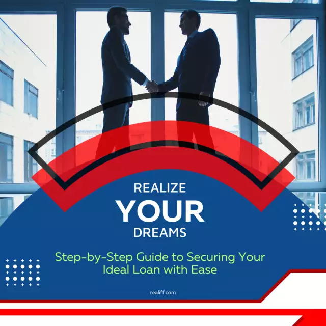 Realize Your Dreams: A Simple Step-by-Step Guide to Securing Your Ideal Loan with Ease