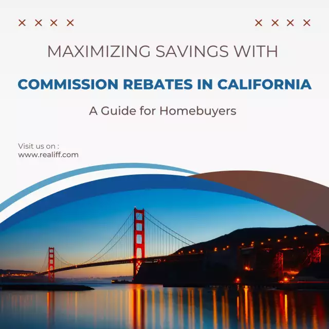 Maximizing Savings with Commission Rebates in California: A Guide for Homebuyers