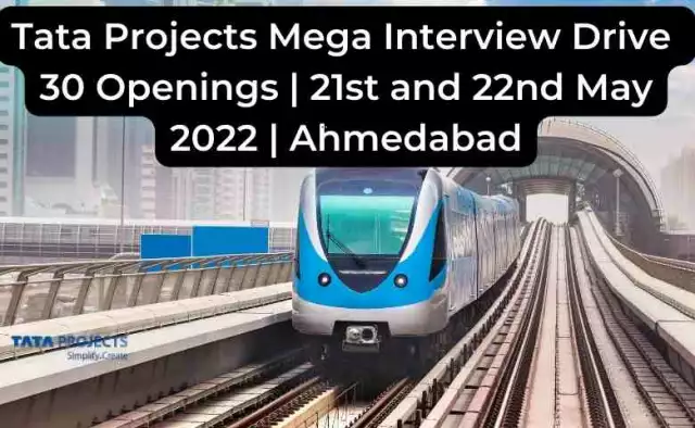 Tata Projects Mega Interview Drive | 30 Openings | 21st and 22nd May 2022 | Ahmedabad