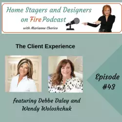 Home Stagers and Designers on Fire: The Client Experience