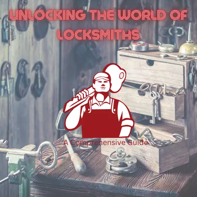 Unlocking the World of Locksmiths: A Comprehensive Guide