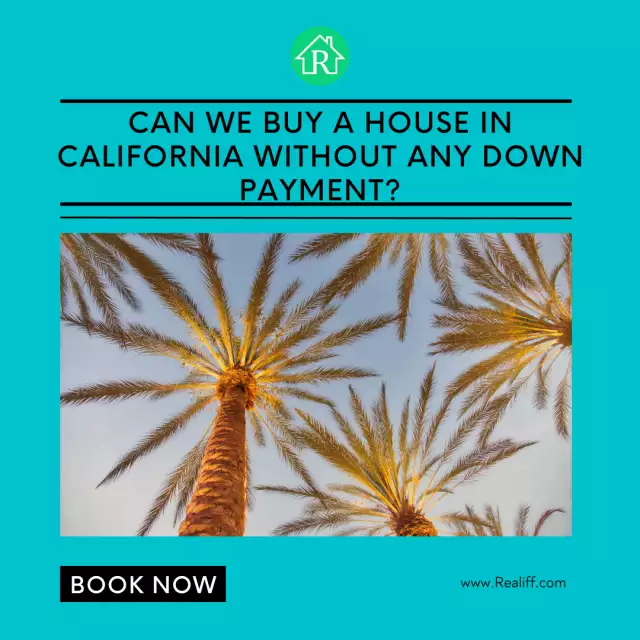 Can we buy a house in California without any down payment?