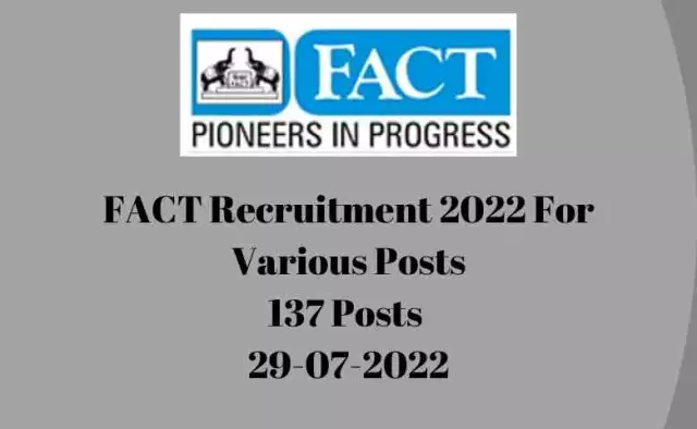 FACT Recruitment 2022 For Various Posts | 137 Posts | 29-07-2022