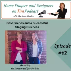 Home Stagers and Designers on Fire: Best Friends and a Successful Staging Business
