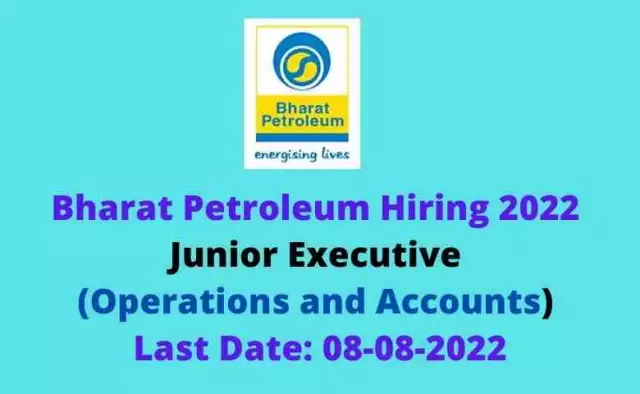Bharat Petroleum Recruitment 2022 for Junior Executive (Operations and Accounts) | 08-08-2022