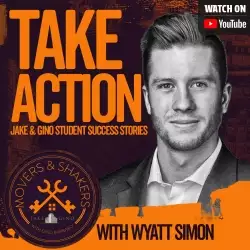 Jake and Gino Multifamily Investing Entrepreneurs: Take Action w/ Wyatt Simon | Jake & Gino Student ...